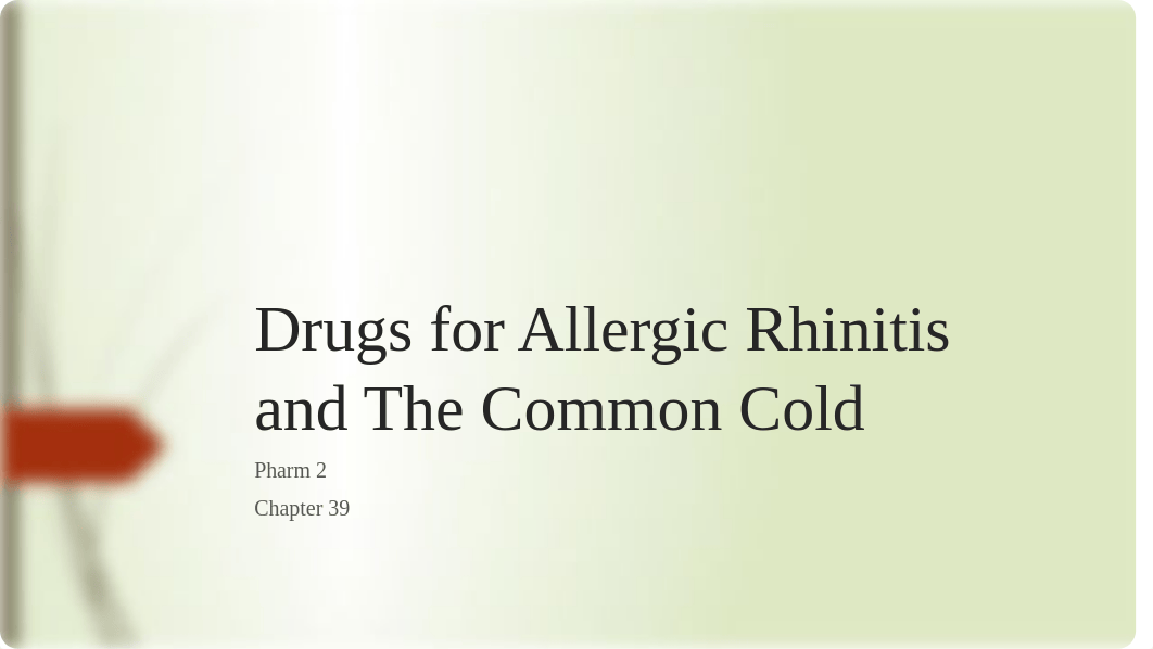 Exam 6 Pharm 2 Drugs for allergic rhinitis and common cold pharm.pptx_d2y0ddi2s29_page1