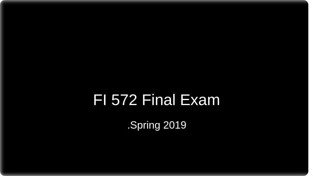 FI 572 Final Exam Review.pptx_d30ucqcbd27_page1