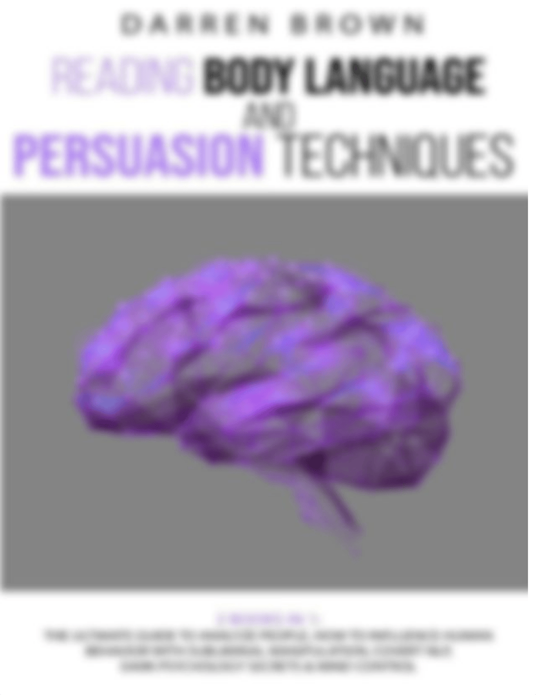 Reading Body Language & Persuasion Techniques - The Ultimate Guide to Analyze People, How to.pdf_d31r5y4wawr_page1