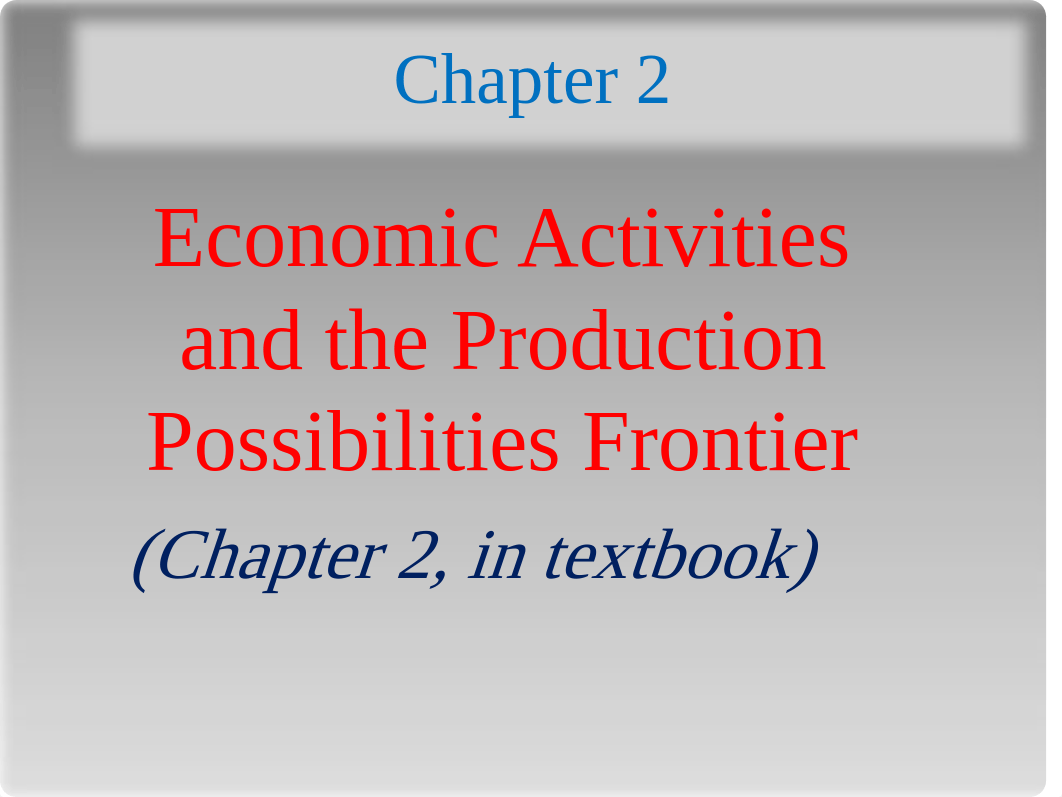 CHAPTER 2 - ECONOMIC ACTIVITIES AND THE PRODUCTION POSSIBILITIES  FRONTIER FRONTIER.pdf_d32cu9vzww5_page1