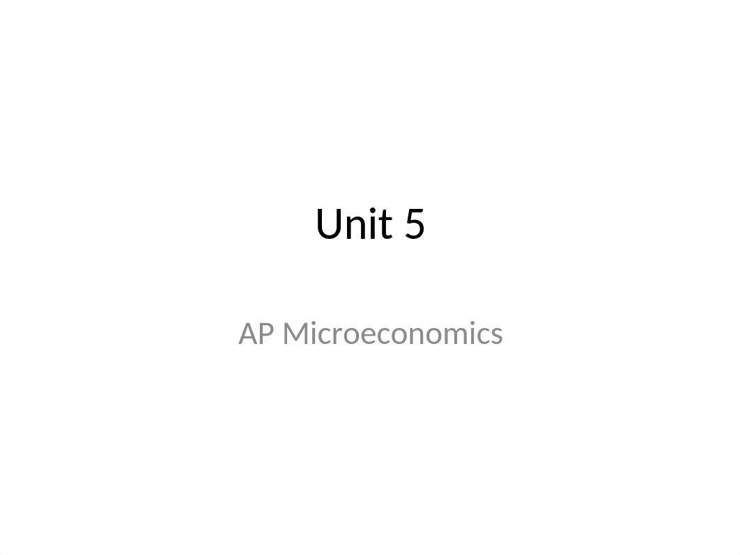 AP Microeconomics Notes Unit 5.pptx_d32vubiayim_page1