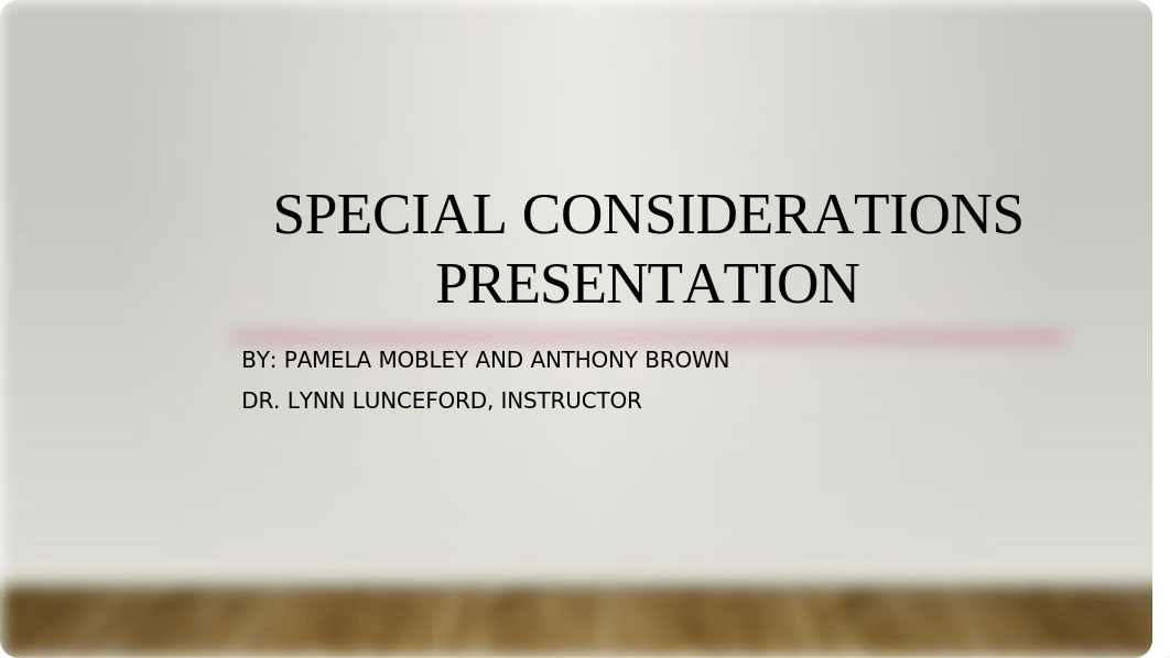 Special Considerations Presentation Team Two.pptx_d32wxaz6nwo_page1