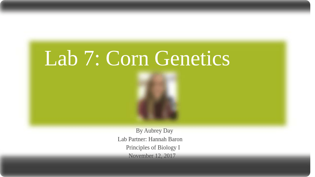 Bio Lab 7 - Corn Genetics (2).pptx_d34d1ett45d_page1