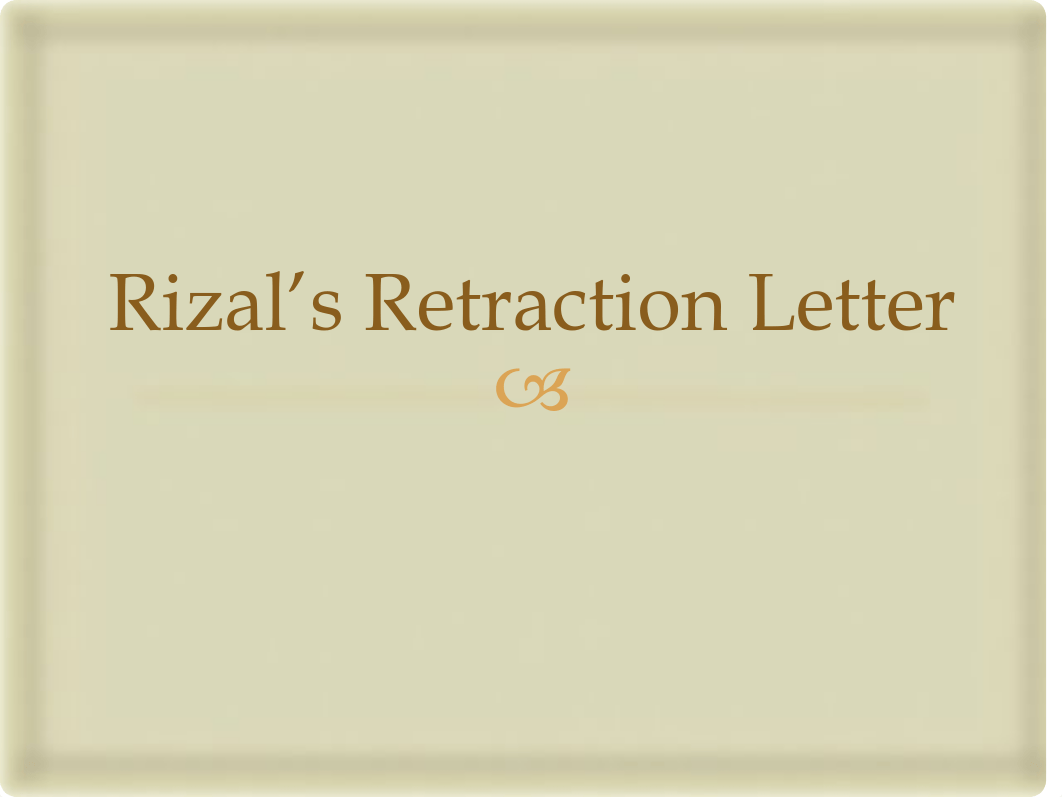 Lecture_4_Rizal_s_Retraction_Letter(3).pdf_d37ououwyan_page1