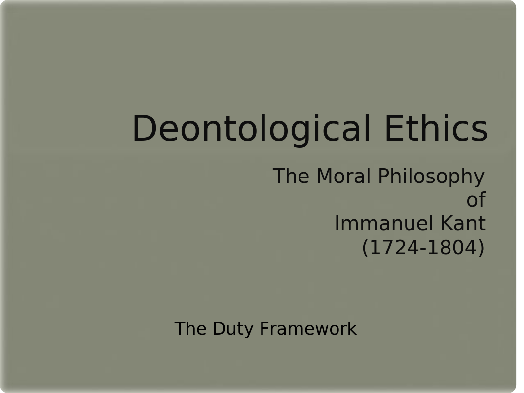 Kant's' Deontological Ethics Spring 2018  REV.pptx_d3aw1165b0s_page1