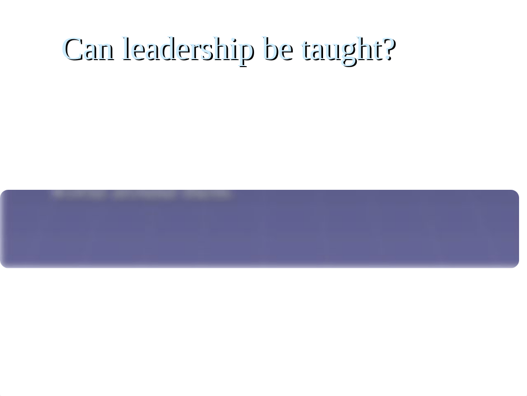 Can leadership be taught.ppt_d3b6ly8yf4r_page2