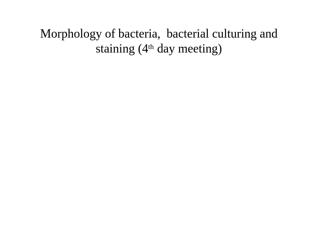 Morphology of bacteria,  bacterial culturing  fall 2020 for students (1).ppt_d3blwf6d2yn_page1