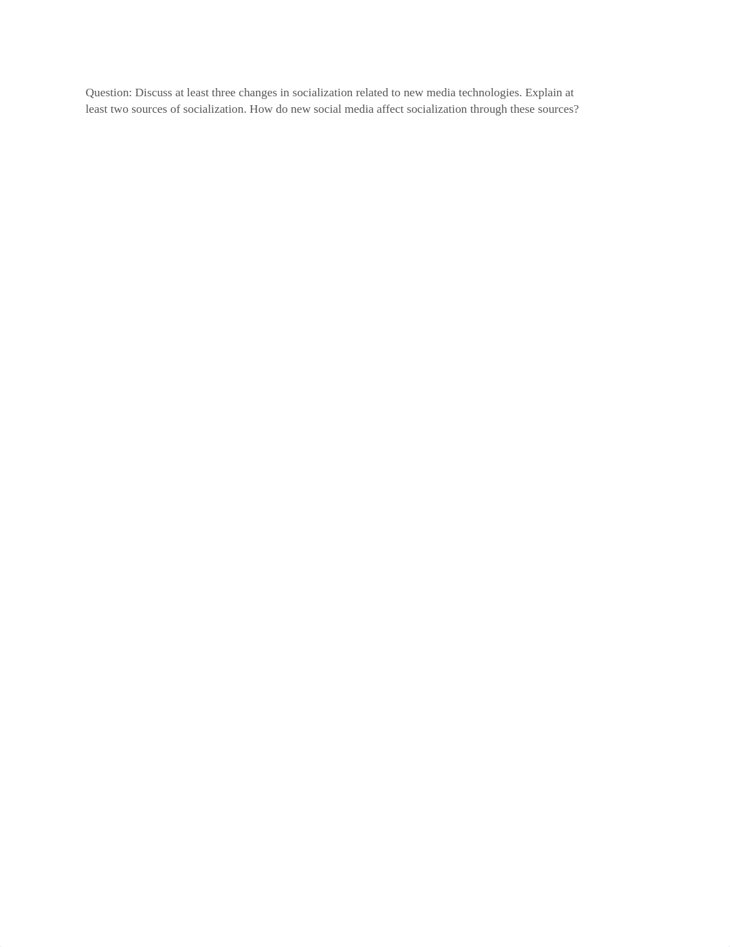 Question_ Discuss at least three changes in socialization related to new media technologies.pdf_d3c8ft8rq05_page1