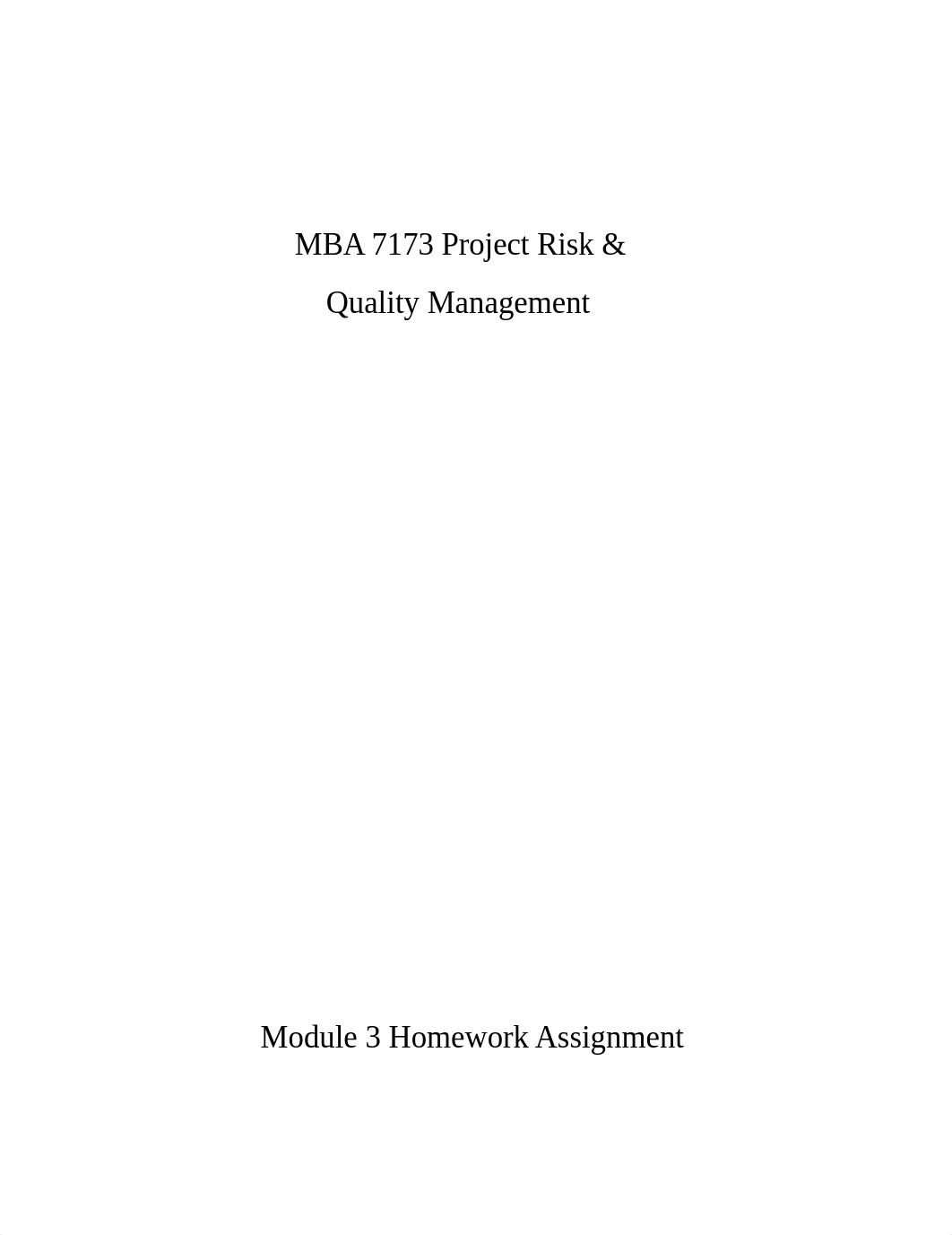 MBA 7173 Project Risk & Quality Management - Module 3 Homework .docx_d3cgboqwy6b_page1