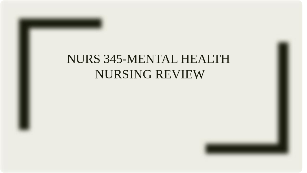 NURS 345-MENTAL HEALTH NURSING REVIEW I.pptx_d3hdufl9ufz_page1