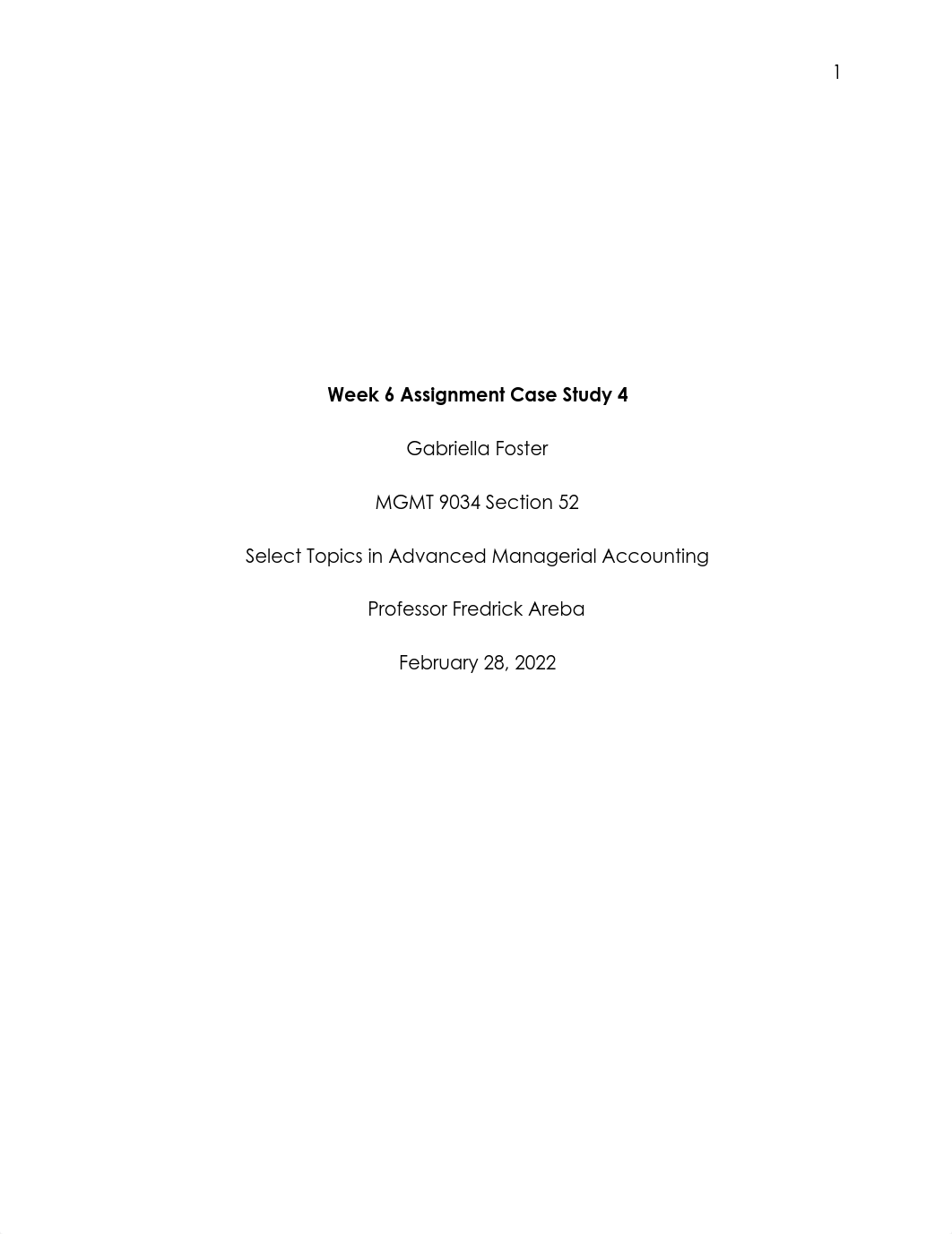 Case Study 4 - Select Topics in Advance Managerial Accounting-Gabriella Foster.pdf_d3ja79o63h7_page1