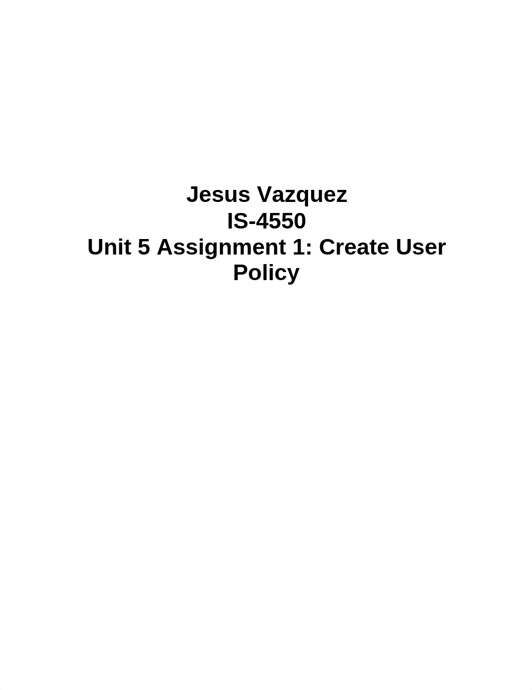 IS4550-Unit 5 Assignment 1 Create User Policy_d3lbmzd7ort_page1