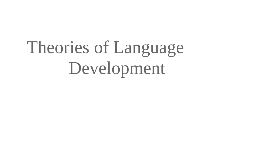 Theories of Language Development and Speech-Language Development PowerPoint.pptx_d3ma5g4z0qx_page2