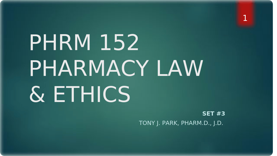 Set #3 - PHRM 152- Pharmacy Law & Ethics-2.pptx_d3onow3r9lg_page1