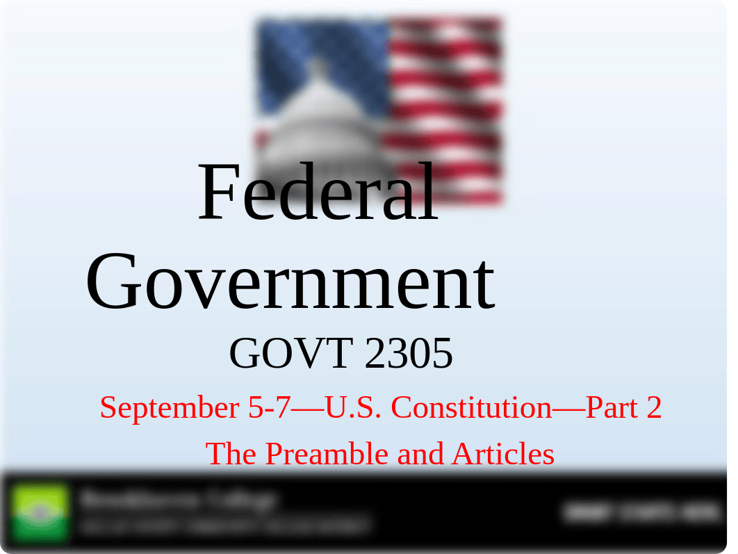 3--GOVT 2305--U.S. Constitution--Part 2--Preamble and Articles--Sept 5-7.ppt_d3txs6rbkm6_page1