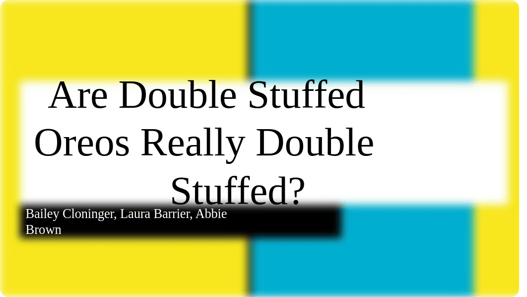 Are Double Stuffed Oreos Really Double Stuffed?.pptx_d3ui4kcrpyq_page1