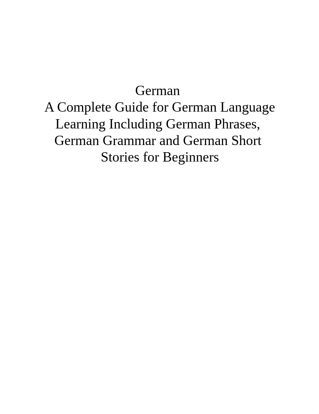 German_ A Complete Guide for German Language Learning Including German Phrases, German Grammar and G_d3vq4v5crb6_page2