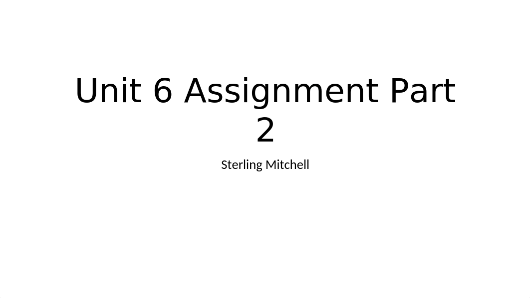 Unit 6 Assignment Part 2.pptx_d40jkum16s7_page1