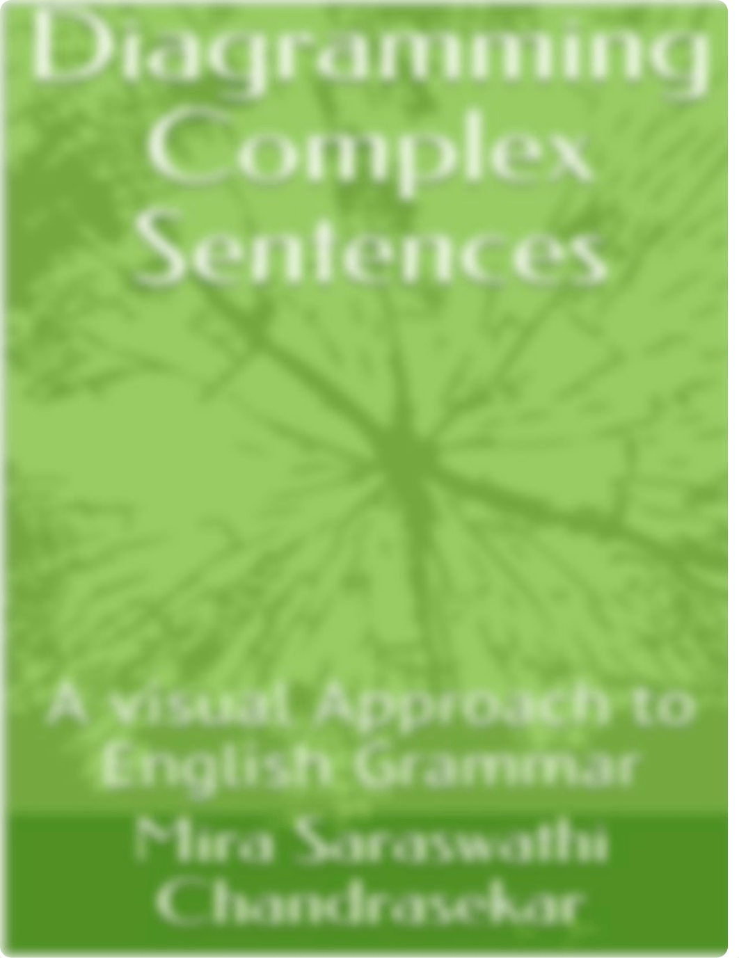 Diagramming Complex Sentences_ A visual Approach to Englih Grammar - Mira Saraswathi Chandrasekar &_d4118oticpn_page1