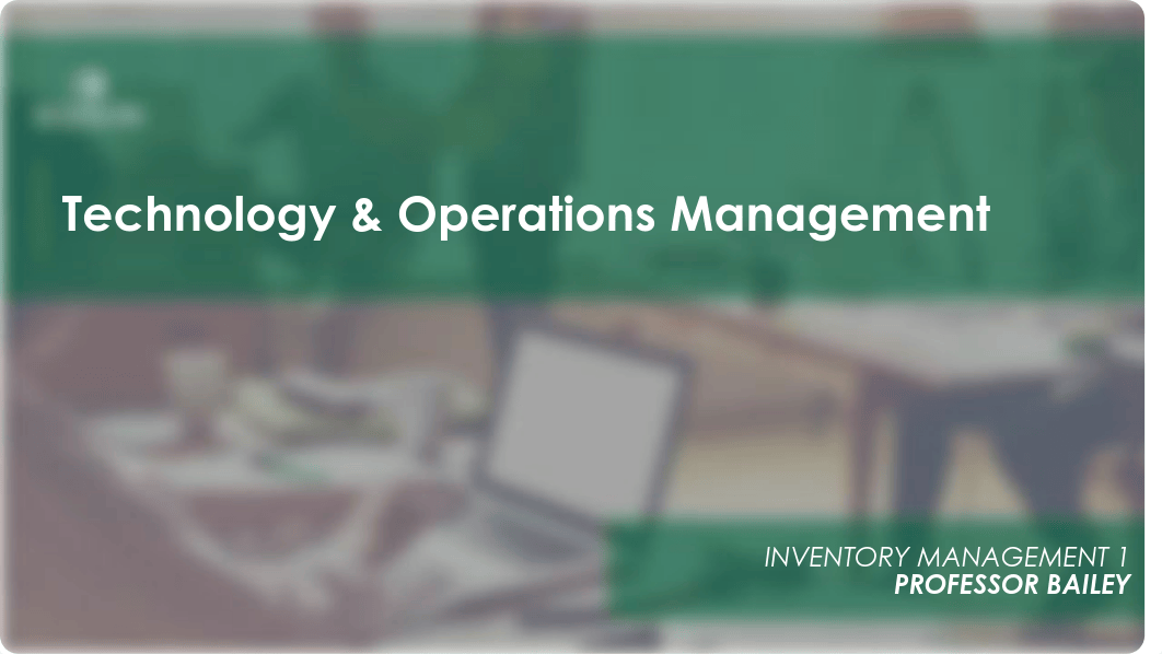 TOM Lecture INVENTORY MANAGEMENT I - SUMMER2020- SLIDES.pdf_d41sqt6wvsf_page1