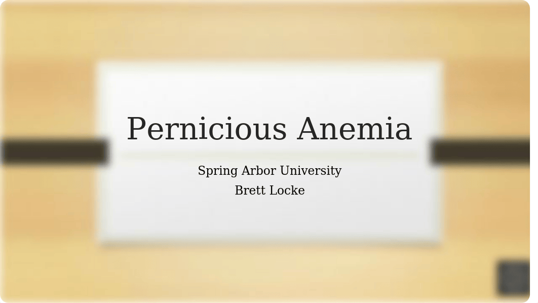 Pernicious Anemia - Brett Locke.pptx_d43d2x4j13p_page1