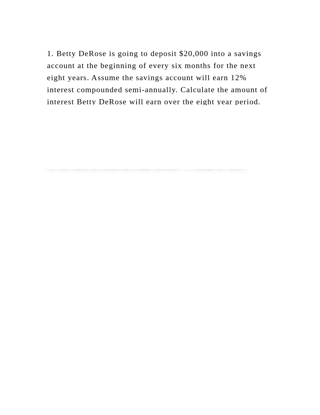 1. Betty DeRose is going to deposit $20,000 into a savings account a.docx_d43e91nx9rn_page2