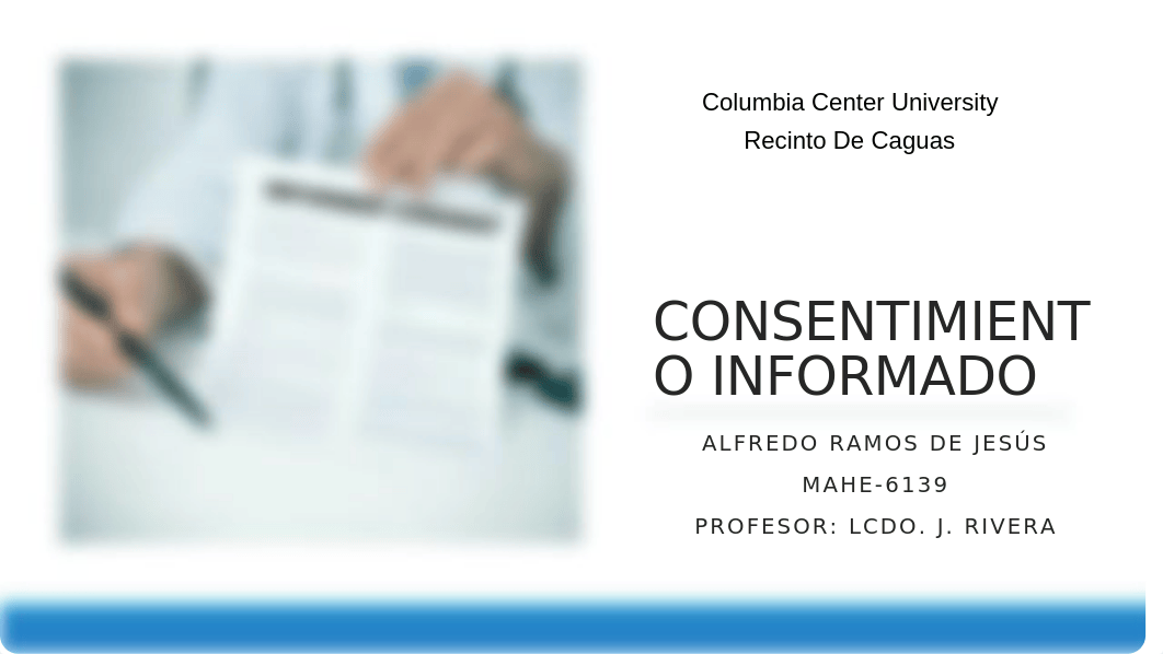 MAHE-6139_Tarea7.2_Consentimiento_Informado_Alfredo_Ramos.pptx_d46nz0q1qd8_page1