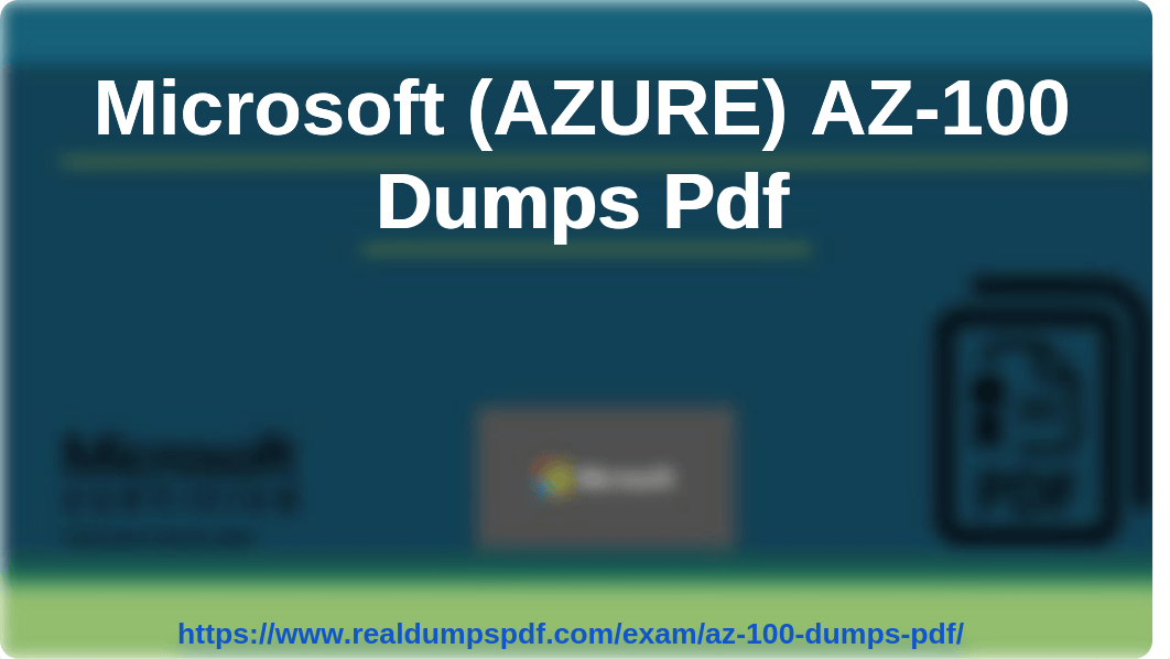 Microsoft (AZURE) AZ-100 Dumps Pdf - Get Ready To Pass.pdf_d48kmw6memc_page1