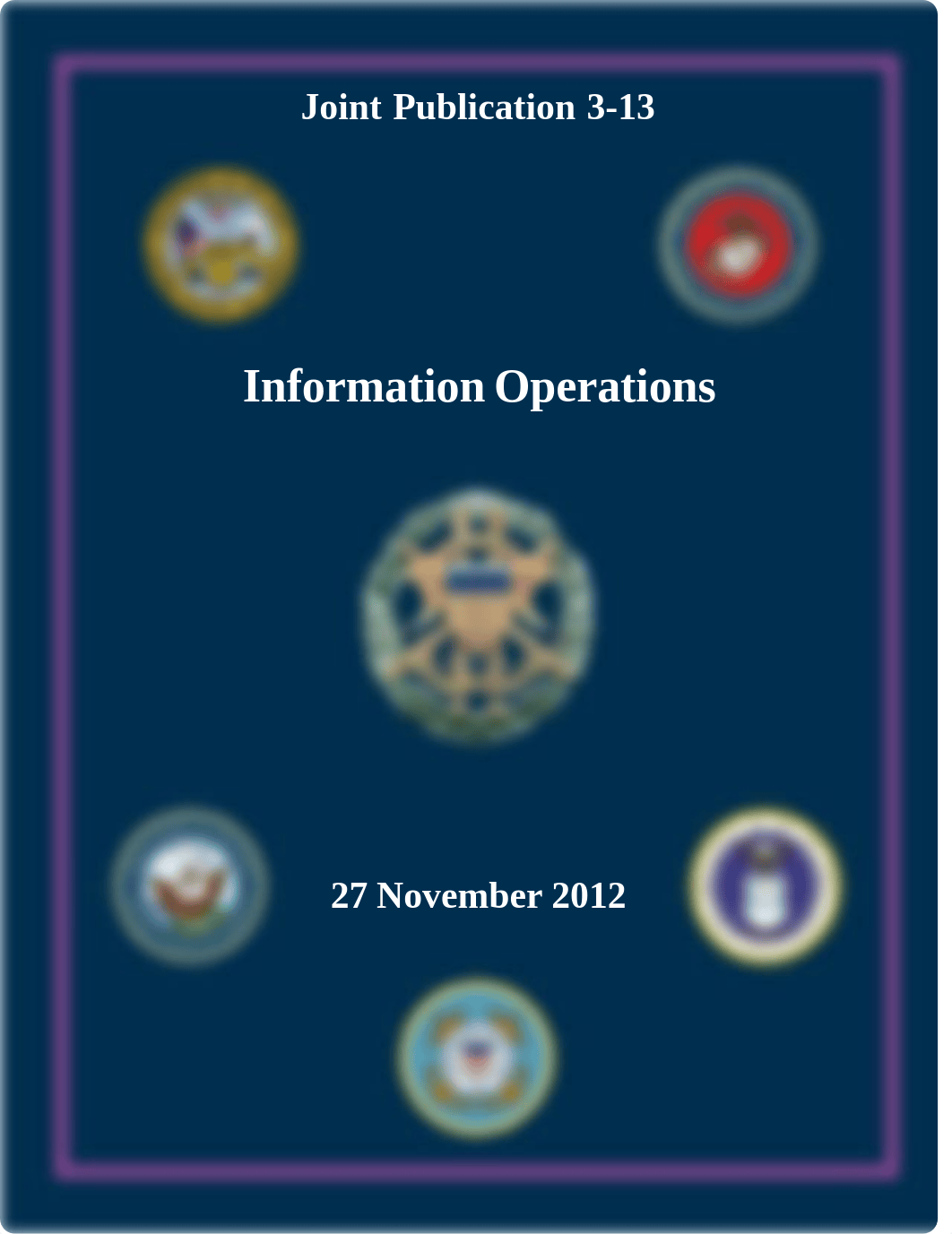 32 - JP3-13 - 2012 Info Operations.pdf_d4a92m2ozm1_page1