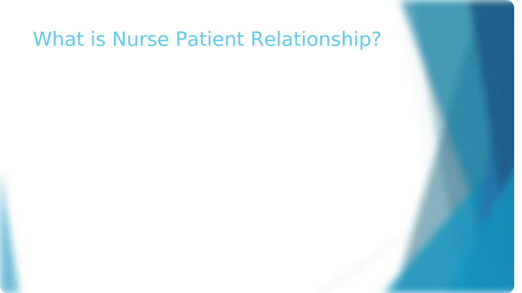 NUR208 Topic 3_Nurse patient Relationship_A(1) (1).pptx_d4bnpgb7rzl_page3