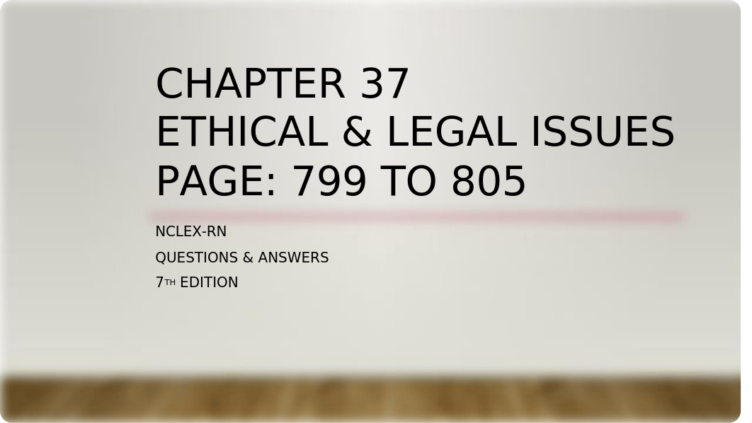 Chapter 37-Ethical _ Legal Issues.pptx_d4feq5rb73w_page1