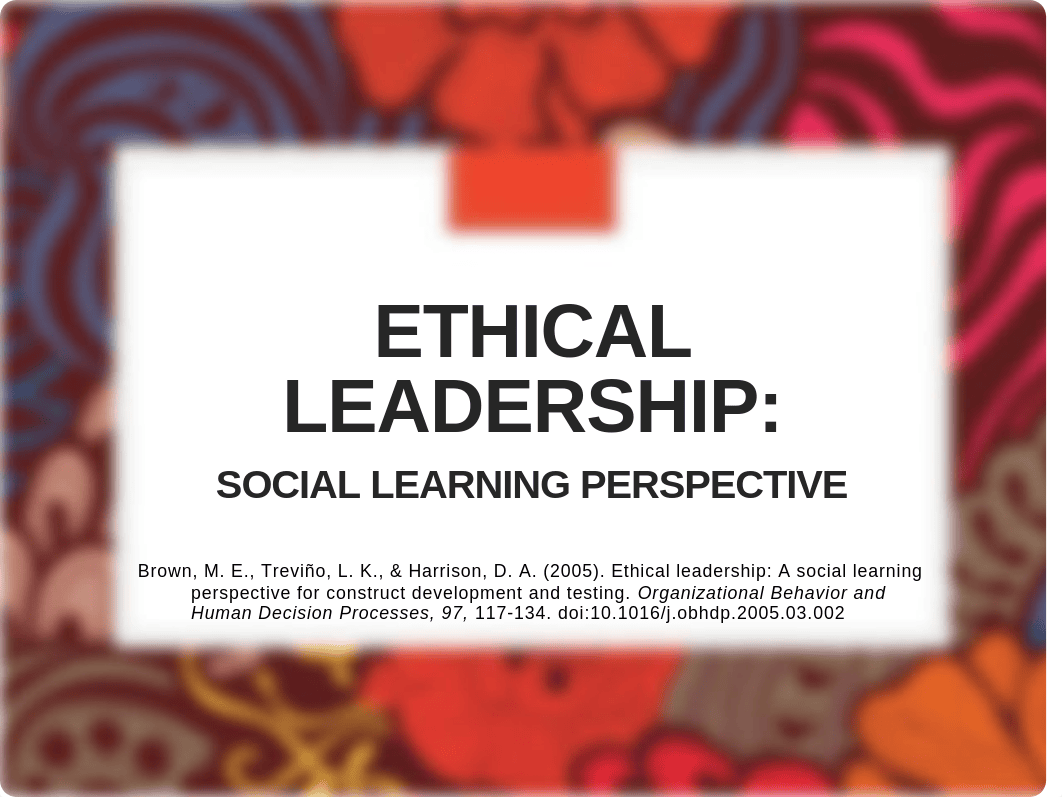 5c. Ethical Leadership--Social Learning--Brown et al.--2005 (2).pptx_d4giilsftrc_page1