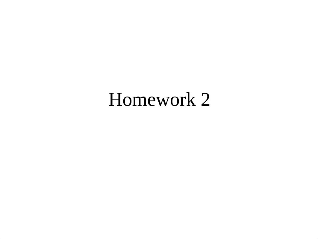 Homework 2 Answers (1).pptx_d4hmaxjmspb_page1