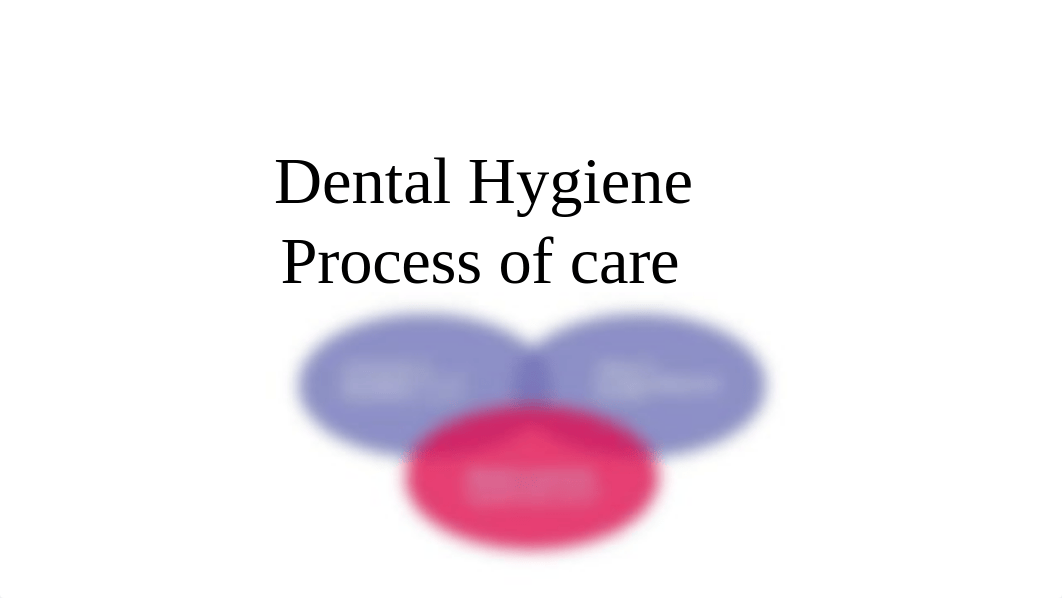 DHYG Process of care 2 Topic 4.pptx_d4j9c272v3e_page1