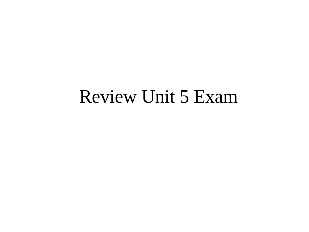 Exam 5 Review1.pptx_d4jmncyyt0w_page1