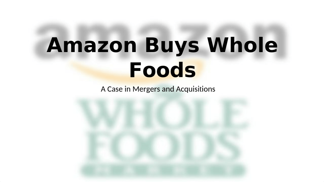 Amazon Whole Foods Presentation.pptx_d4mxwjvlnr7_page1