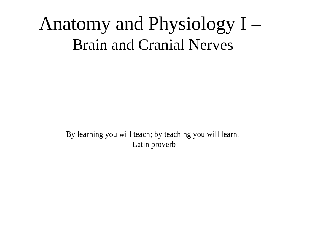 Anatomy and Physiology I Brain and Cranial Nerves fall 2017 (1).ppt_d4nq91muiu9_page1