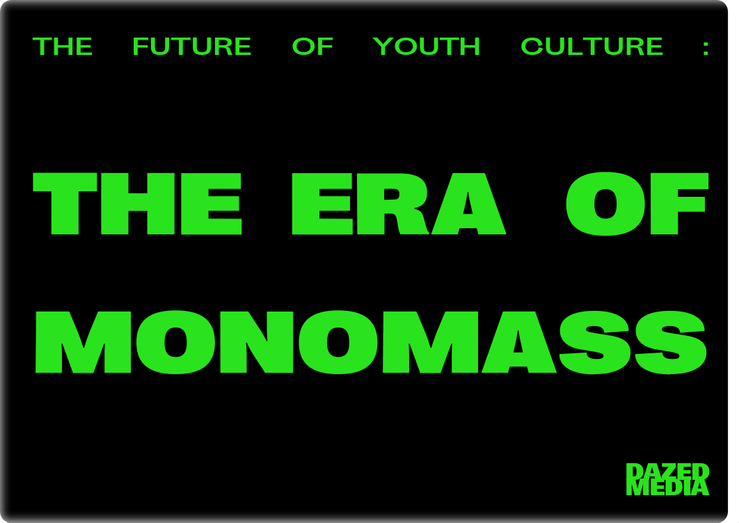 The_Era_of_Monomass_A_Dazed_Media_Report.pdf_d4o53ansykq_page1