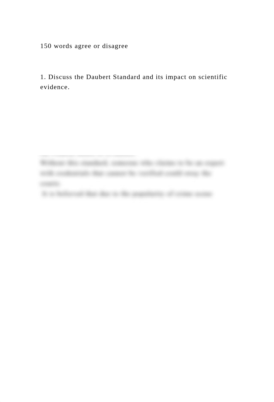 150 words agree or disagree 1. Discuss the Daubert Standard an.docx_d4oc1qfxq6a_page2