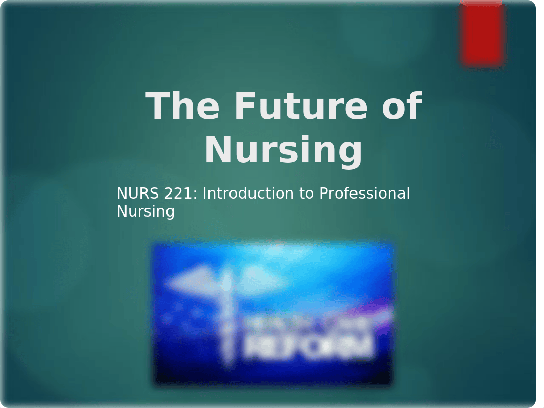 The Future of Nursing  NURS 221  Fall 2018  5.pptx_d4panasmmcq_page1