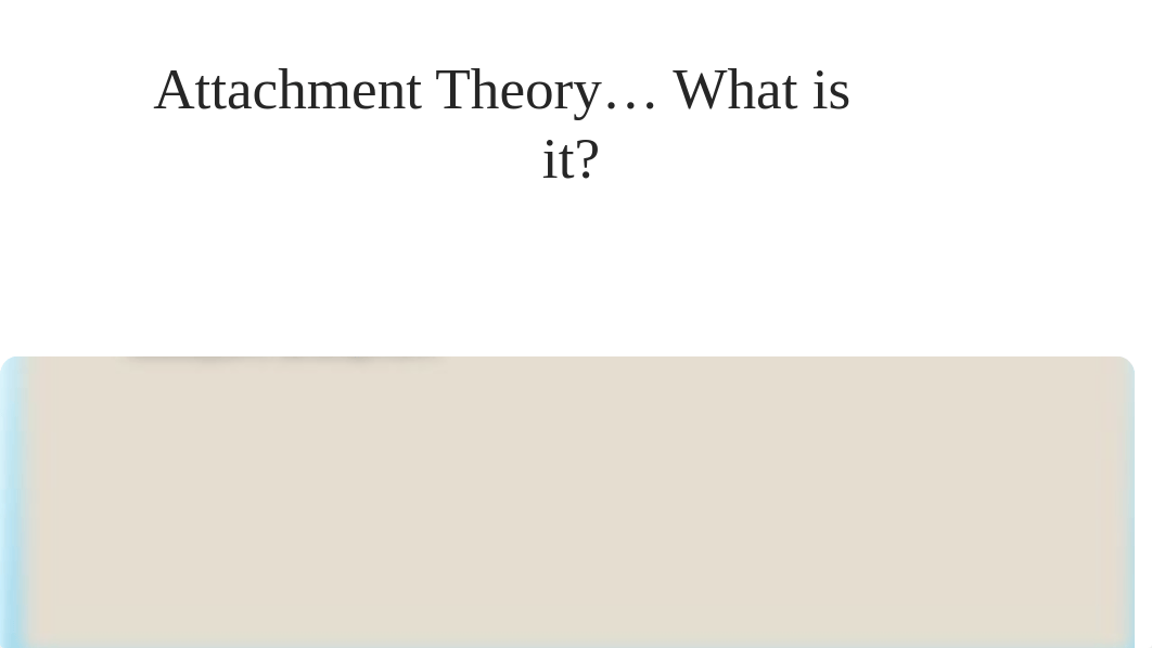 Attachment Theory.pptx_d4r411412lg_page2