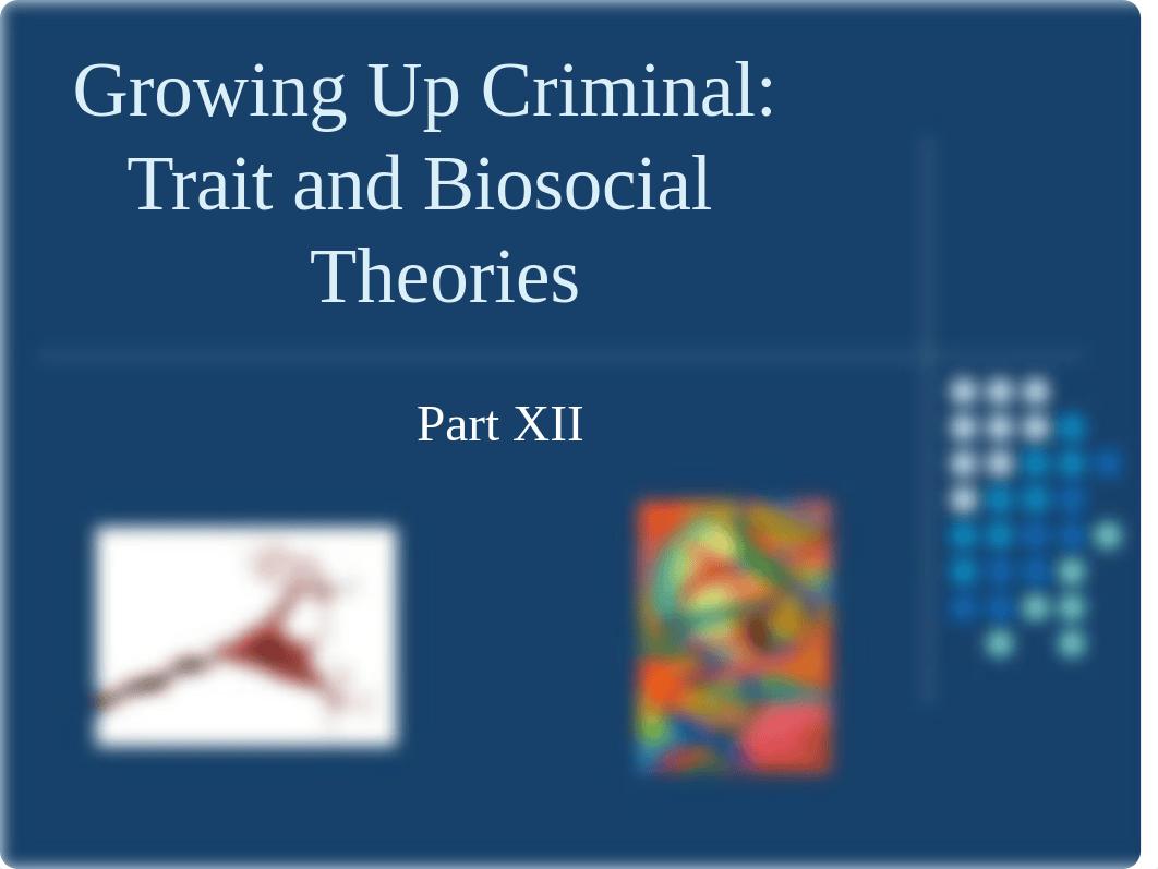 Cullen-Part 12- Trait and biosocial theories _1_.ppt_d4rxgh90cqp_page1