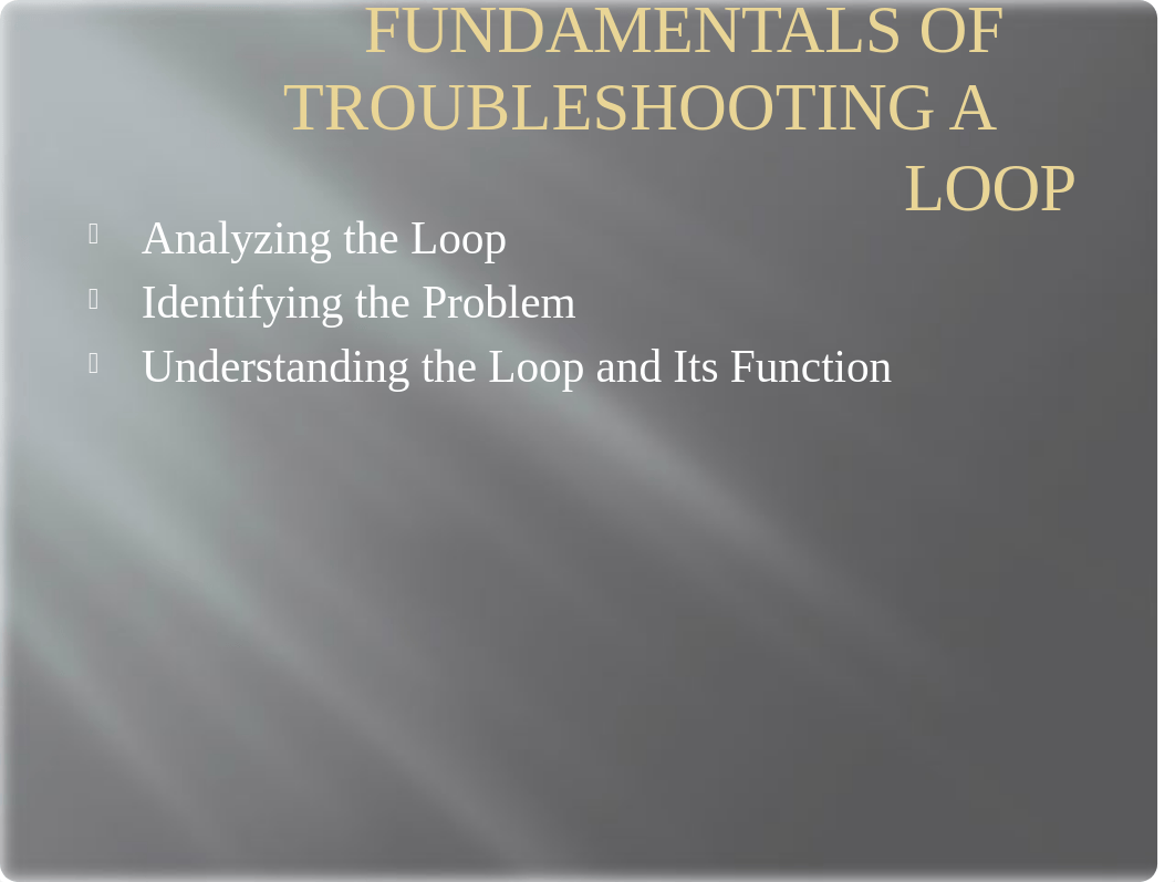 Unit 6 Troubleshooting and Commissioning a Loop.pptx_d4s9ok8mt7d_page3