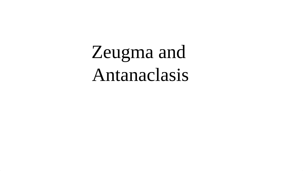 zeugma and antanaclasis_abridged.pptx_d4tnxmsuk6j_page1