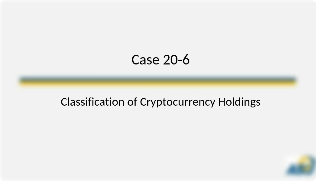 ACCT 6317 Case 20-6 Cryptocurrency Holdings.pptx_d4ugglru2bz_page1