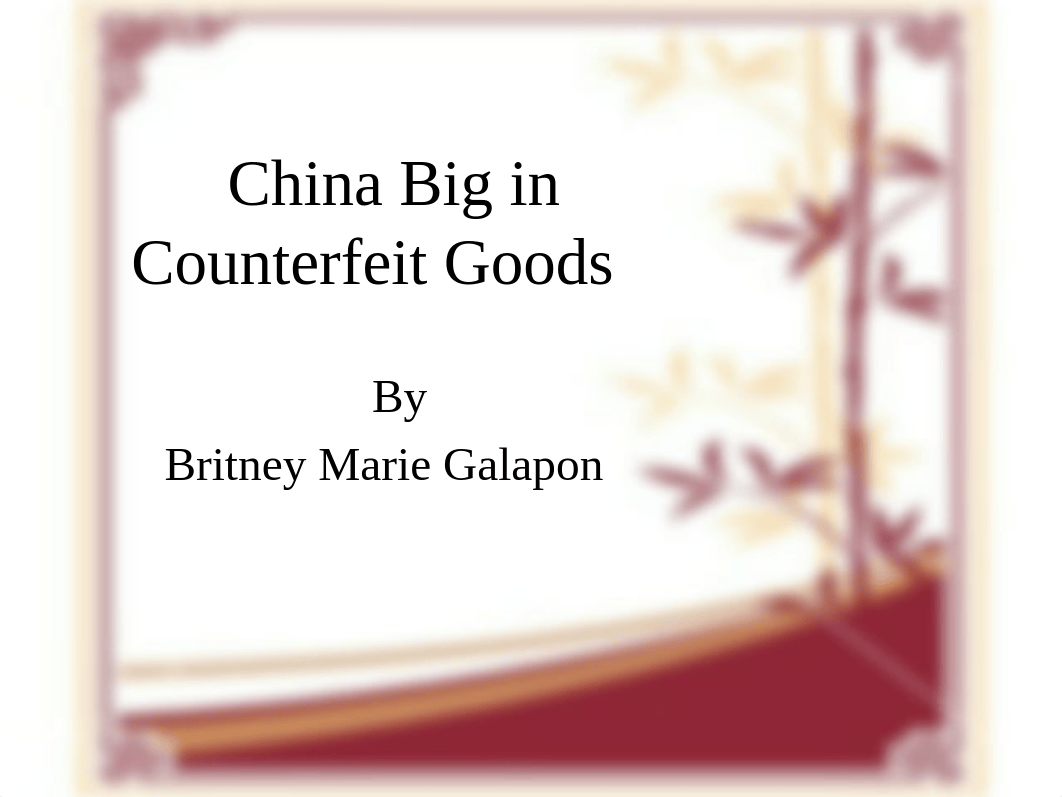 BU Final Student Presentation China Big in Counterfeit Goods_d4xa2us4deh_page1