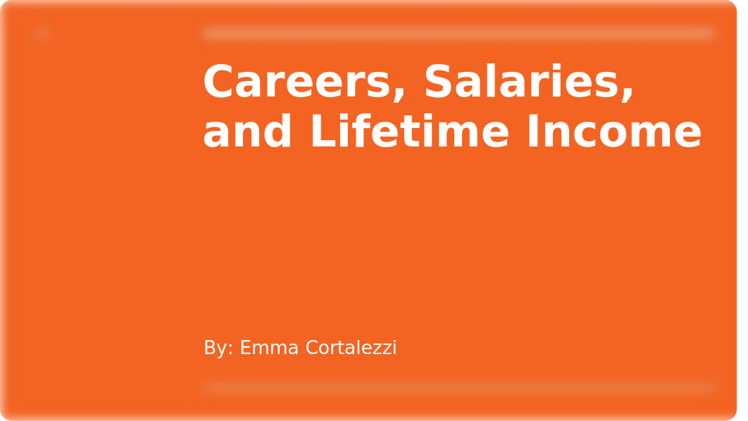 Careers, Salaries, and Lifetime Income.pptx_d4xp6dqiyy0_page1