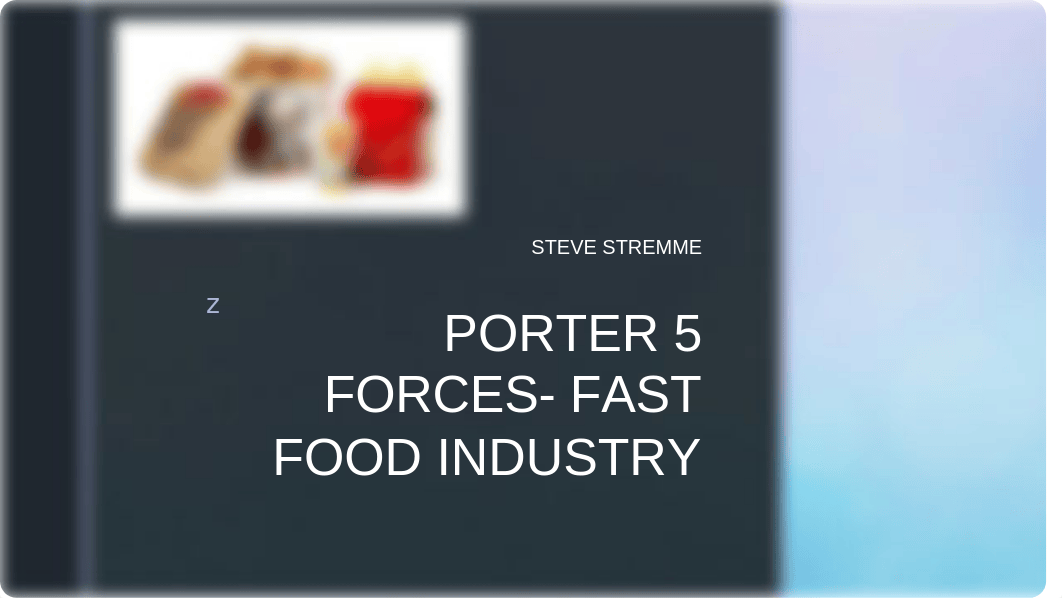 PORTER 5 FORCES- FAST FOOD INDUSTRY.pptm_d4zi665k7av_page1