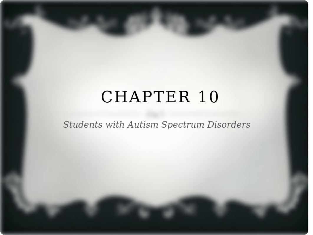 Chapter 10 - Students with Autism Spectrum Disorders.pptx_d506paz6qzb_page1