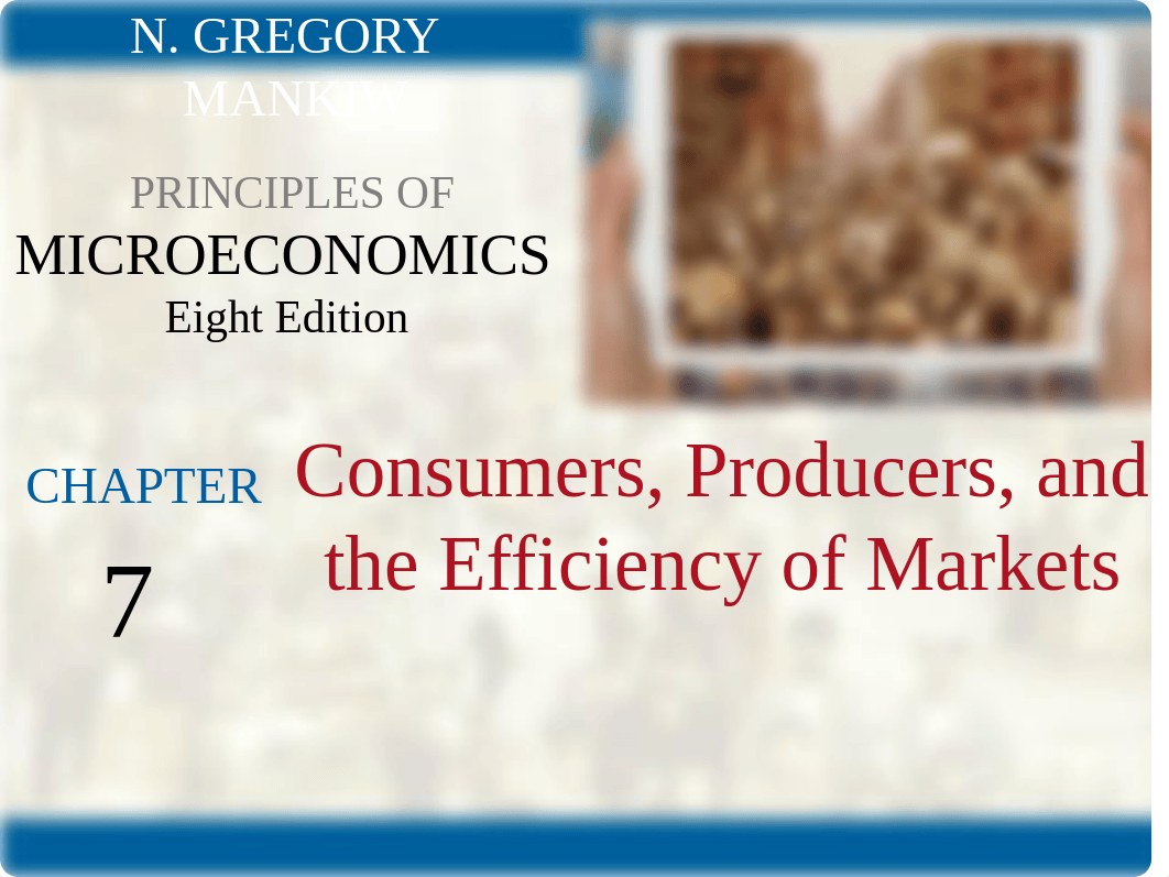 Ch 7 Consumers, Producers, and the Efficiency of Markets (1).pptx_d51tjq206sa_page1